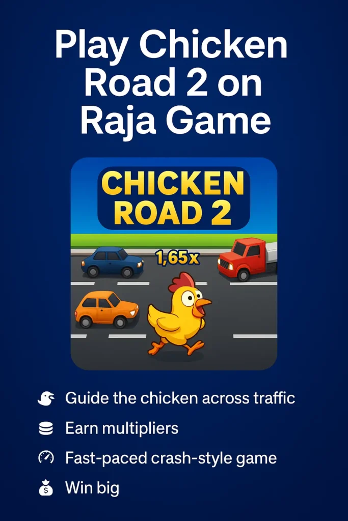 Chicken Road 2 on Raja Game—guide the chicken across traffic for multipliers and big wins